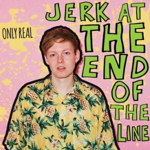 OnlyReal_Jerkattheendoftheline