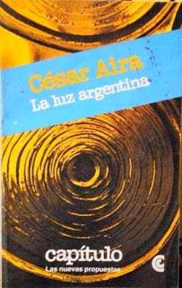 César Aira - La luz argentina