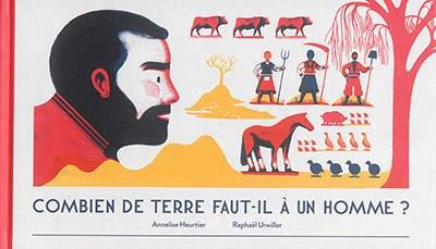 Combien de terre faut-il à un homme ? d’Annelise Heurtier combien