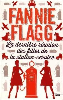 Mon avis sur La dernière Réunion des filles de la station service de Fannie Flagg