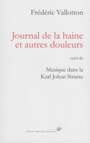 "Journal haine autres douleurs&quot; Frédéric Vallotton