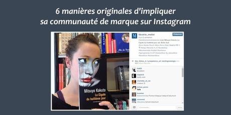 6 manières originales d'impliquer sa communauté de marque sur Instagram 6 manières originales d'impliquer sa communauté de marque sur Instagram