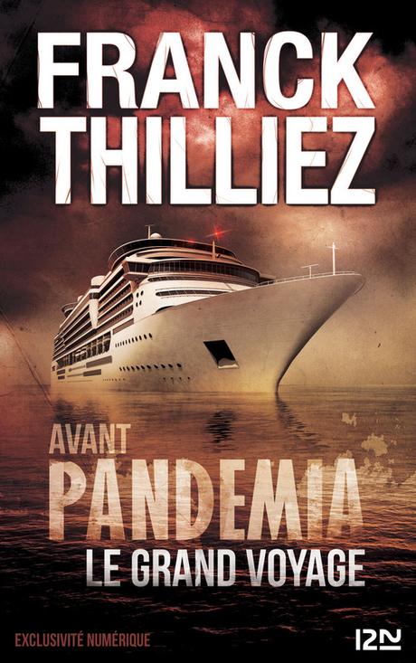 AVANT PANDEMIA - LE GRAND VOYAGE - Franck THILLIEZ