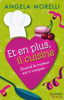Découvrez le tout premier chapitre de Et en plus il cuisine d'Angela Morelli Découvrez le tout premier chapitre de Et en plus il cuisine d'Angela Morelli