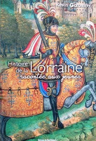 Les jeunes et l’histoire lorraine : une longue histoire ! Histoire Lorraine enfants Kévin Goeuriot