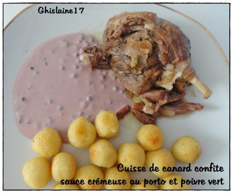 Cuisses de canard confites, sauce crémeuse au porto et poivre vert Cuisses de canard confites, sauce crémeuse au porto et poivre vert