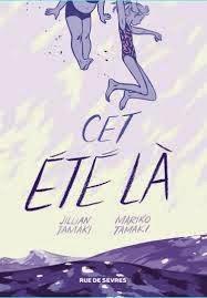 ☆☆ Cet été là / J. & M. Tamaki et C. Rochette #9 ☆☆ ☆☆ Cet été là / J. & M. Tamaki et C. Rochette #9 ☆☆