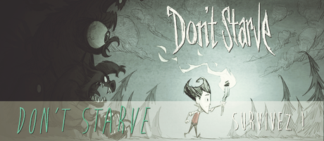 Don’t Starve : survivez ! Don’t Starve : survivez !