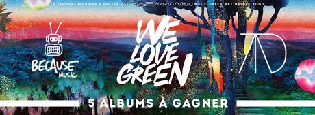 WE LOVE GREEN FESTIVAL 2015 | 30 ET 31 MAI 2015 | UN ALBUM PAR JOUR À GAGNER