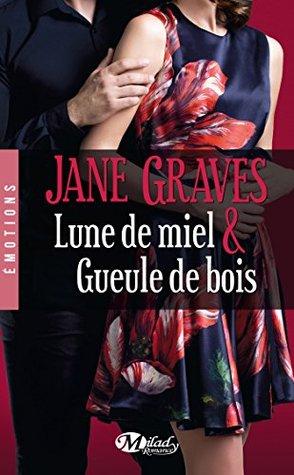 Playboys T.2 : Lune Miel & Gueule de Bois - Jane Graves
