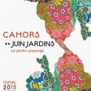 « Le jardin paysage » Cahors Juin Jardins 2015 fête ses dix ans « Le jardin paysage » Cahors Juin Jardins 2015 fête ses dix ans