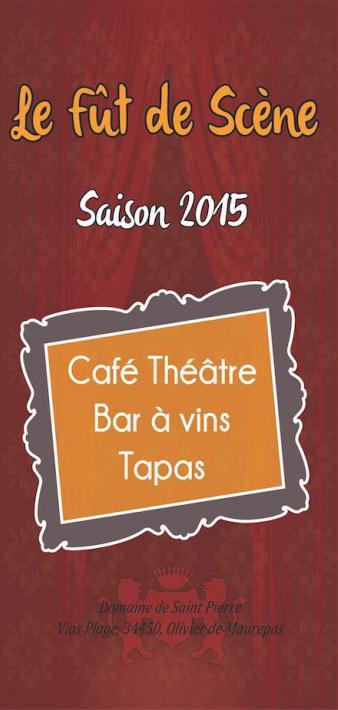 Le Fût de Scène à Vias : Programmation Été 2015 Le Fût de Scène à Vias : Programmation Été 2015
