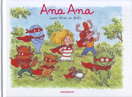 Ana Ana, tome 5 : Super héros en herbe