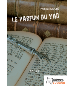 Le parfum du Yad de Philippe Fauché