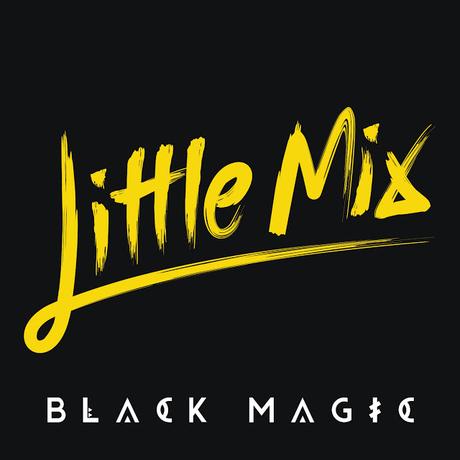 Little Mix : Gagnez leur nouveau single 'Black Magic' (Concours)