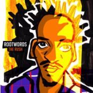 ROOTWORDS – The Rush ROOTWORDS – The Rush