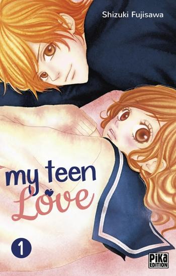 My teen love - Tome 01 - Shizuki Fujisawa My teen love - Tome 01 - Shizuki Fujisawa
