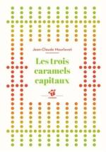 En poche ! # 47 Les trois caramels capitaux