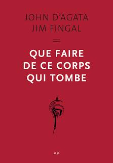 John D’Agata & Jim Fingal – Que faire de ce corps qui tombe
