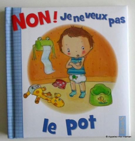 Non ! Je ne veux pas le pot Non ! Je ne veux pas le pot