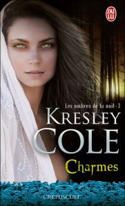 Les ombres de la nuit, tome 3 : Charmes - Kresley Cole