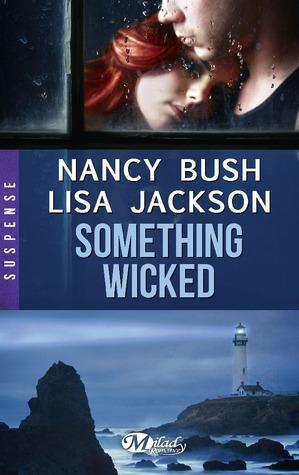 Wicked T.3 : Something Wicked - Nancy Bush & Lisa Jackson