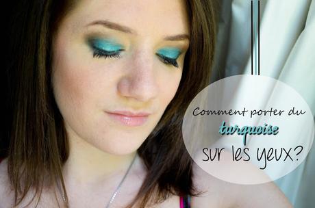 Comment porter du turquoise sur les yeux? Comment porter du turquoise sur les yeux?