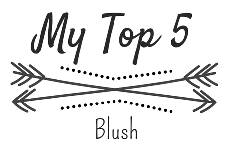 My Top 5 : Blush My Top 5 : Blush
