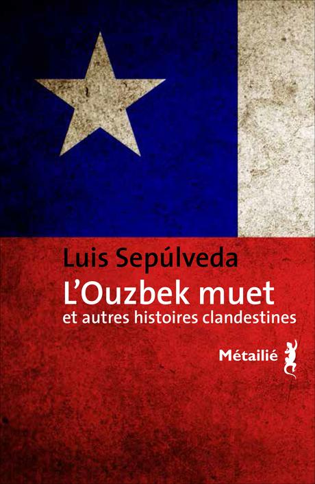 L'Ouzbek muet et autres histoires clandestines de Luis SEPULVEDA