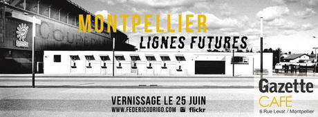 Lignes Futures, Exposition Montpellier, Gazette café, witz montpellier, agenda de la semaine, 25 juin, expo, federico drigo