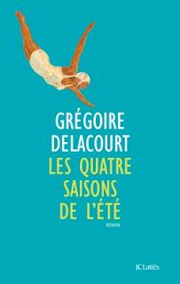 Les quatre saisons de l'été, le nouveau roman de Grégoire Delacourt