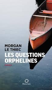 Les questions orphelines, de Morgan Le Thiec