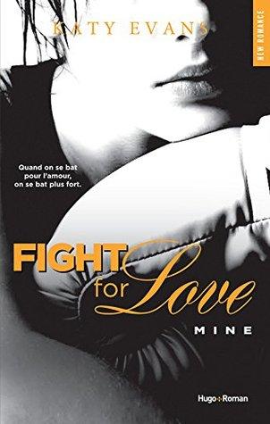 Fight for Love T.2 : Mine - Katy Evans