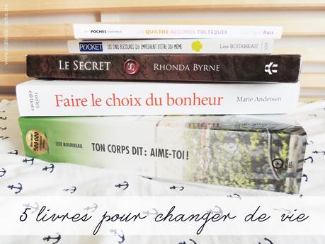 Sélection Lecture ♥ 5 livres pour changer de vie Sélection Lecture ♥ 5 livres pour changer de vie