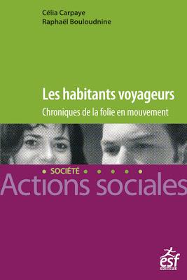 Les habitants voyageurs. Chroniques de la folie en mouvement. livre les habitants voyageurs carpaye bouloudnine