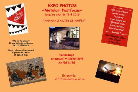 Expo Metalum Postfocus de Christine JANIN-CHAVENT à Pézenas Expo Metalum Postfocus de Christine JANIN-CHAVENT à Pézenas