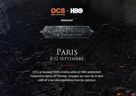 Games Of Thrones - L'Expo à Paris du 8 au 12 Septembre au Carroussel du Louvre