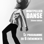 Le programme du Festival Montpellier Danse en 6 événements