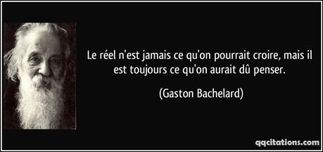 Quote-le-reel-n-est-jamais-ce-qu-on-pourrait-croire-mais-il-est-toujours-ce-qu-on-aurait-du-penser-gaston-bachelard-157671