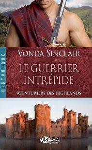 Aventuriers des Highlands tome 3  Le guerrier intrépide de Vonda Sinclair