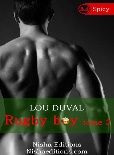 Laissez vous séduire une dernière fois par Scott dans le tome 3 de Rugby Boy de Lou Duval