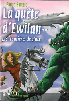 La Quête d'Ewilan, Tome 2 : Les frontières de glace de Pierre Bottero