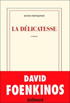 La Délicatesse, de David Foenkinos
