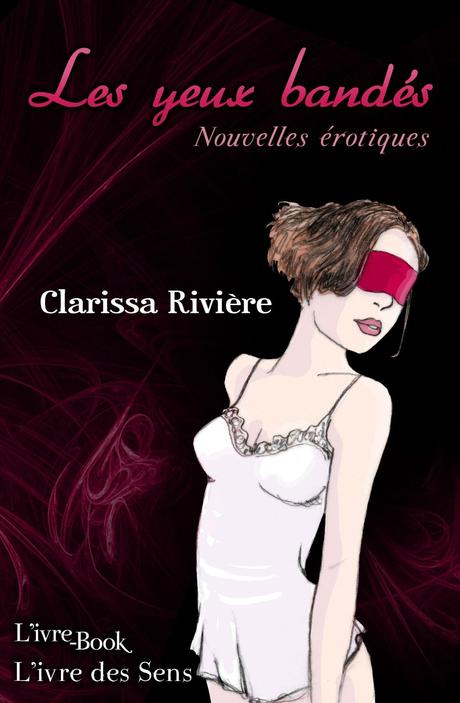 Oserez vous lire Les Yeux Bandés de Clarissa Rivière
