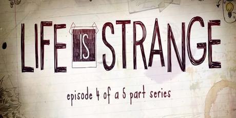 Life is Strange : L’épisode 4 est disponible