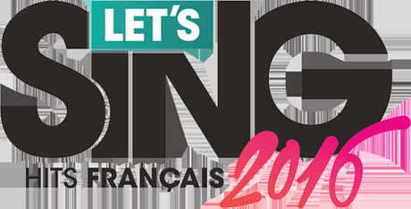 Let’s Sing 2016: Hits Français – La première partie de la playlist dévoilée !‏