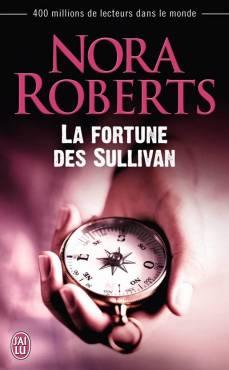La Fortune des Sullivan de Nora Roberts J’ai Lu Pour Elle : Sorties d’Août 2015