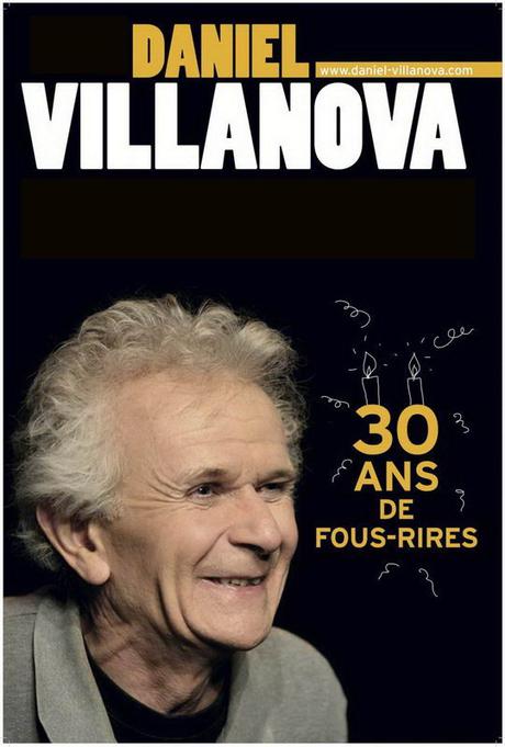 DANIEL VILLANOVA 30 ANS DE FOUS-RIRES à l’Illustre Théâtre DANIEL VILLANOVA 30 ANS DE FOUS-RIRES à l’Illustre Théâtre