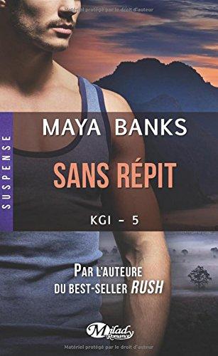 Kgi, Tome 5 : Sans répit de Maya Banks Kgi, Tome 5 : Sans répit de Maya Banks
