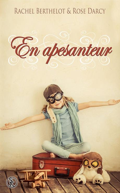 En apesanteur de Rachel Berthelot et Rose Darcy En apesanteur de Rachel Berthelot et Rose Darcy